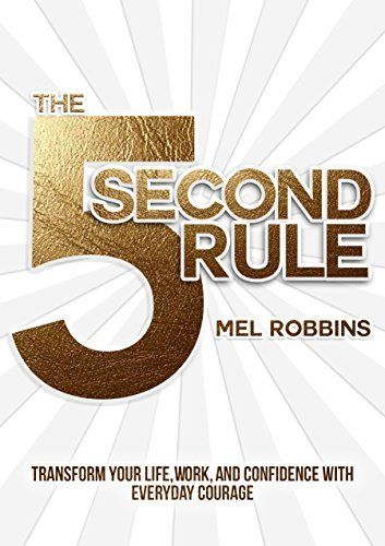 The 5 Seconds⏰ Rule: If you don’t do it in 5 seconds then you’ll never do it.